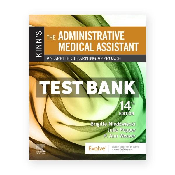 Kinn's the Administrative Medical Assistant 14th edition Niedzwiecki Test Bank
