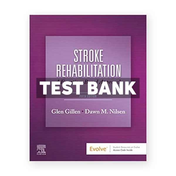Stroke Rehabilitation 5th edition Gillen Test Bank
