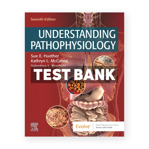 Understanding Pathophysiology 7th edition Huether Test Bank