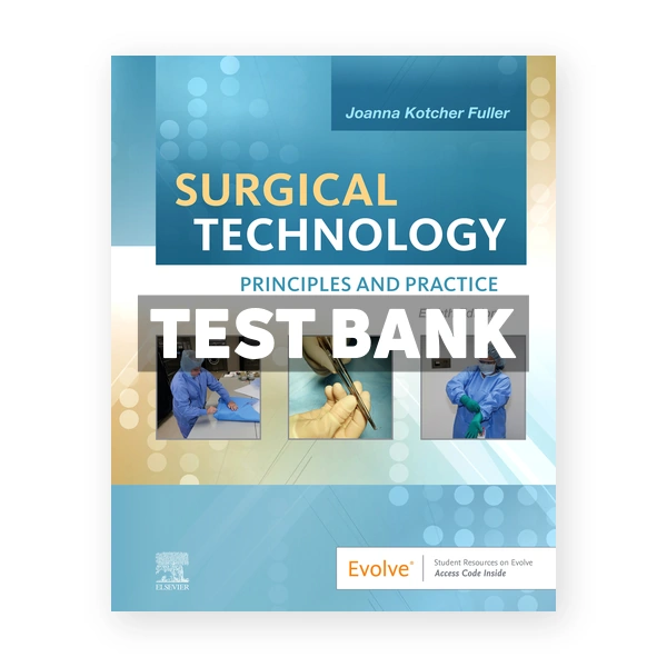 Surgical Technology 8th edition Fuller Test Bank