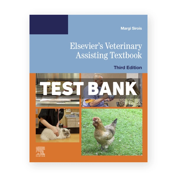 Elsevier's Veterinary Assisting Textbook 3rd edition Sirois Test Bank