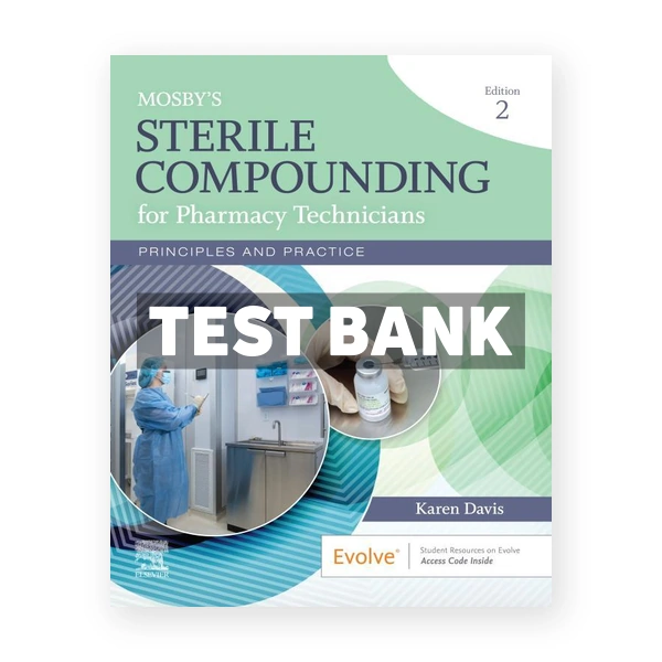 Mosby's Sterile Compounding for Pharmacy Technicians 2nd edition Davis Test Bank
