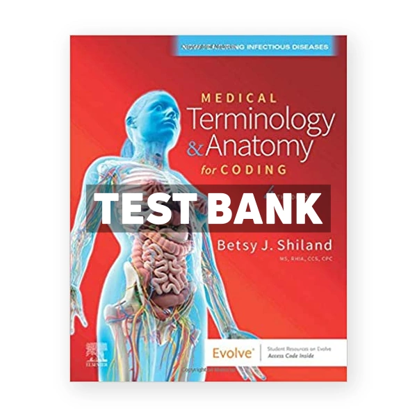 Medical Terminology and Anatomy for Coding 4th edition Shiland Test Bank