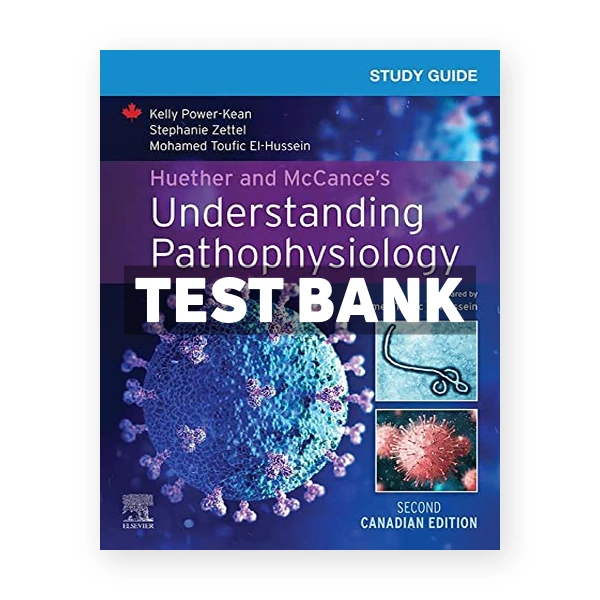 Huether and McCances Understanding Pathophysiology (Canadian) 2nd edition Power Kean Test Bank