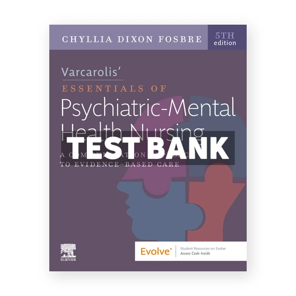 Varcarolis' Essentials of Psychiatric Mental Health Nursing 5th edition Fosbre Test Bank