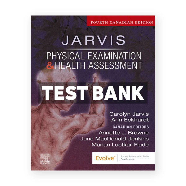 Physical Examination and Health Assessment (Canadian) 4th edition Jarvis Test Bank