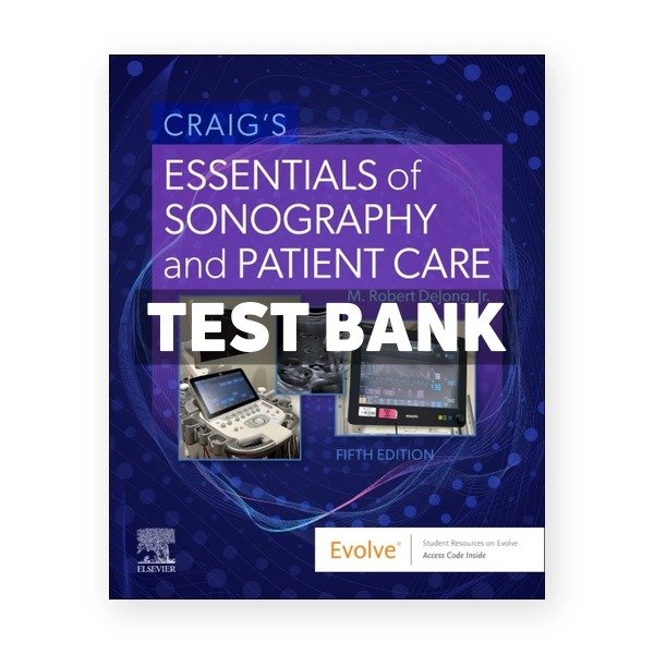 Craig's Essentials of Sonography and Patient Care 5th edition deJong Test Bank