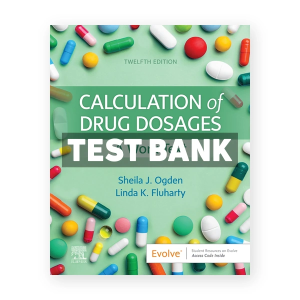 Calculation of Drug Dosages 12th edition Ogden Test Bank