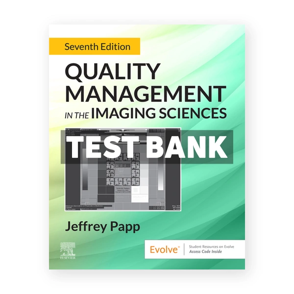 Quality Management in the Imaging Sciences 7th edition Papp Test Bank