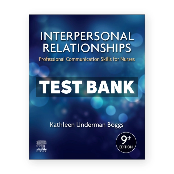 Interpersonal Relationships 9th edition Boggs Test Bank