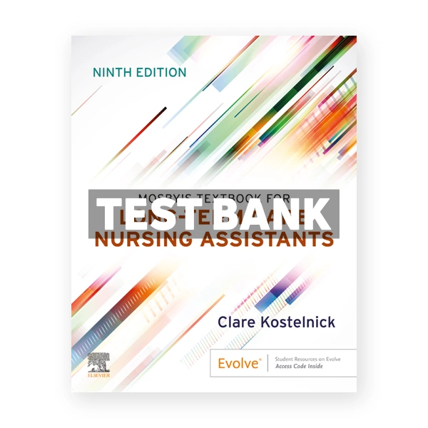 Mosbys Textbook for Long-Term Care Nursing Assistants 9th edition Kostelnick Test Bank