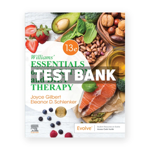 Williams Essentials of Nutrition and Diet Therapy 13th edition Gilbert Test Bank