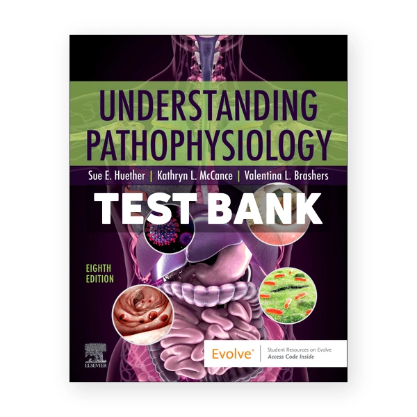 Understanding Pathophysiology 8th edition Huether Test Bank