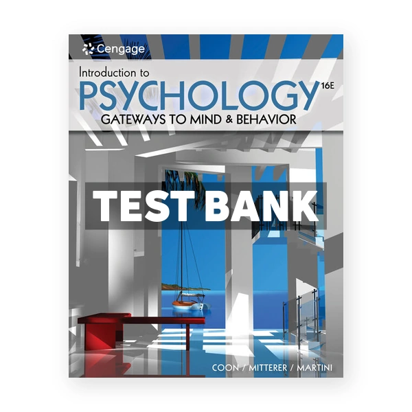 Introduction to Psychology 16th edition Coon Test Bank