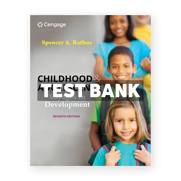 Childhood and Adolescence 7th edition Rathus Test Bank