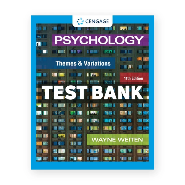 Psychology Themes and Variations 11th edition Weiten Test Bank