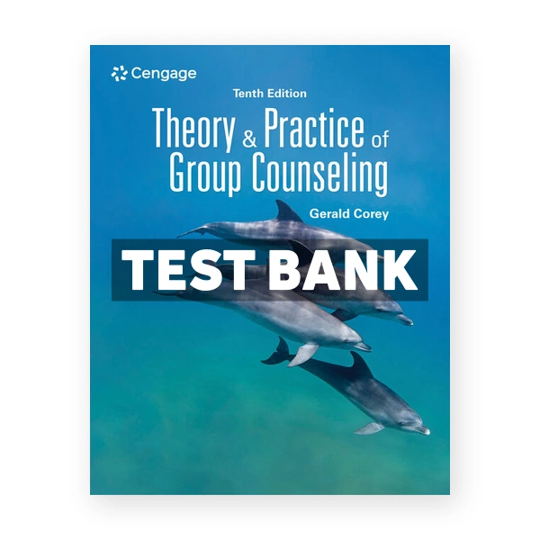 Theory and Practice of Group Counseling 10th edition Corey Test Bank