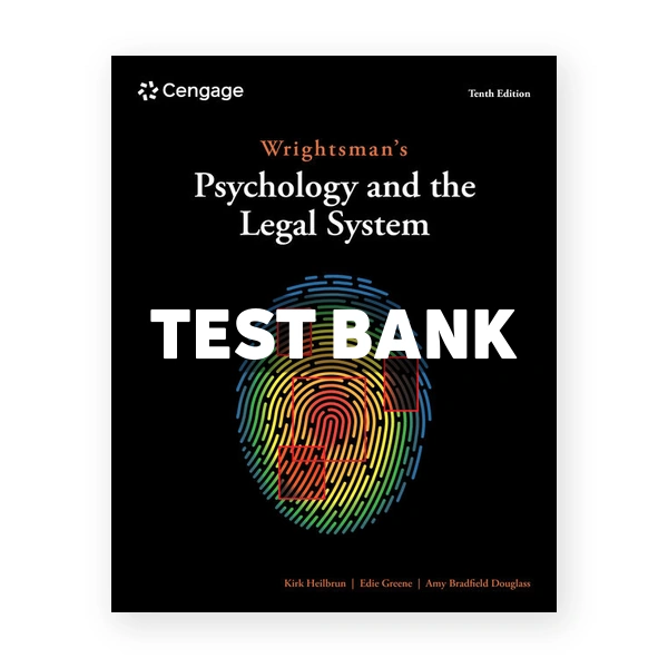 Wrightsmans Psychology and the Legal System 10th edition Heilbrun Test Bank