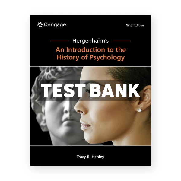 Hergenhahns An Introduction to the History of Psychology 9th edition Henley Test Bank