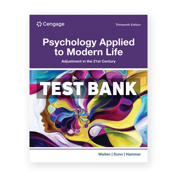 Psychology Applied to Modern Life 13th edition Weiten Test Bank
