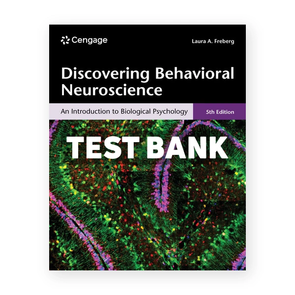 Discovering Behavioral Neuroscience 5th edition Freberg Test Bank