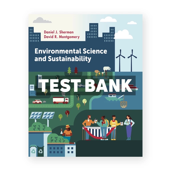Environmental Science and Sustainability 1st edition Sherman Test Bank