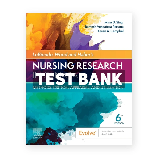 LoBiondo - Wood and Haber's Nursing Research in Canada (Canadian) 6th edition Singh Test Bank