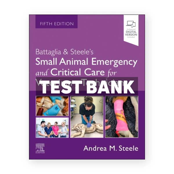Battaglia and Steele's Small Animal Emergency and Critical Care for Veterinary Technicians 5th edition Battaglia Test Bank