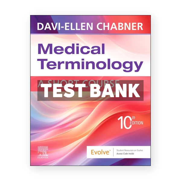 Medical Terminology - A Short Course 10th edition Chabner Test Bank
