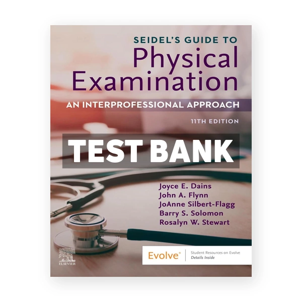 Seidel's Guide to Physical Examination 11th edition Ball Test Bank