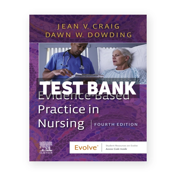 Evidence Based Practice in Nursing 4th edition Craig Test Bank