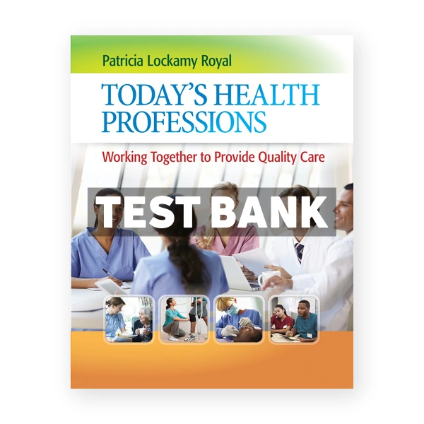 Today's Health Professions 1st edition Royal Test Bank