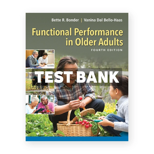 Functional Performance in Older Adults 4th edition Bonder Test Bank