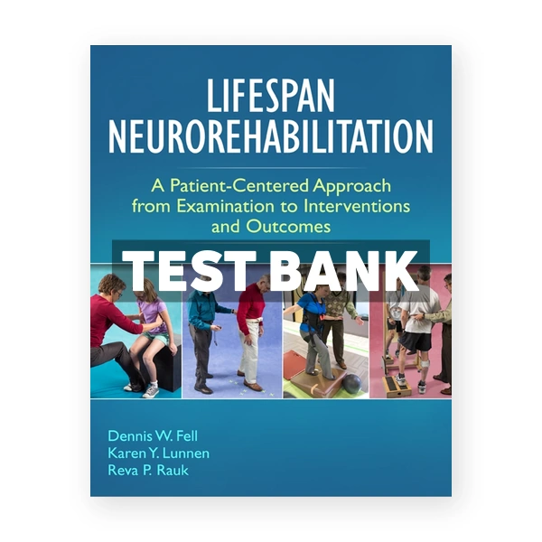 Lifespan Neurorehabilitation 1st edition Fell Test Bank