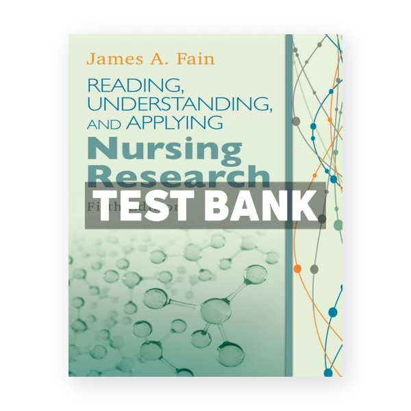 Reading Understanding and Applying Nursing Research 5th edition Fain Test Bank