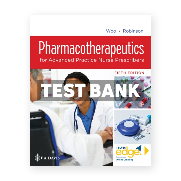Pharmacotherapeutics for Advanced Practice Nurse Prescribers 5th edition Woo Test Bank
