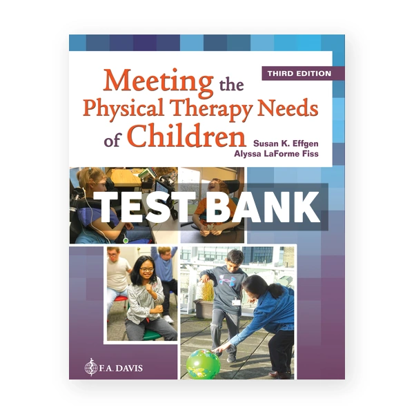 Meeting the Physical Therapy Needs of Children 3rd edition Effgen Test Bank