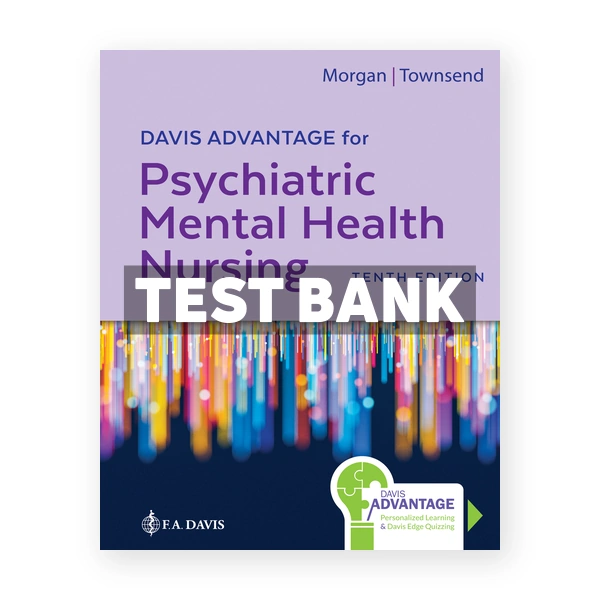 Davis Advantage for Psychiatric Mental Health Nursing 10th edition Morgan Test Bank