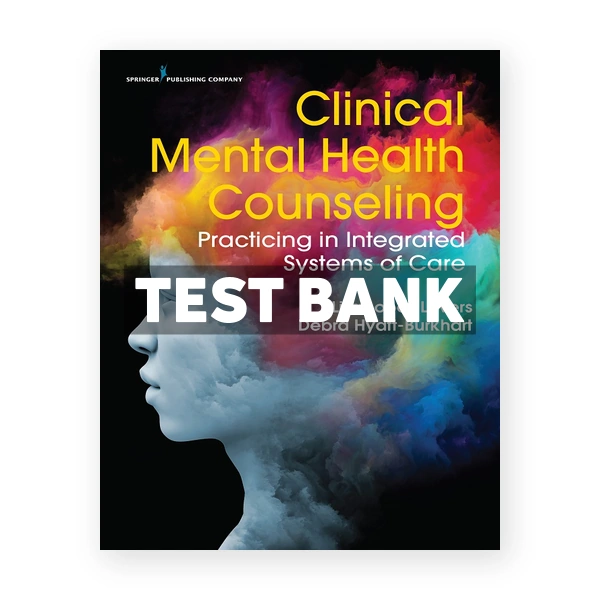 Clinical Mental Health Counseling Practicing in Integrated Systems of Care 1st edition Levers Test Bank