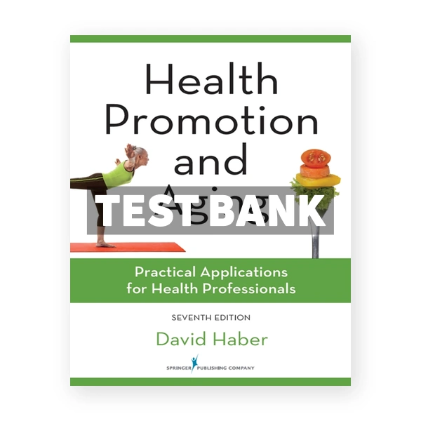 Health Promotion and Aging - Practical Applications for Health Professionals 7th edition Haber Test Bank