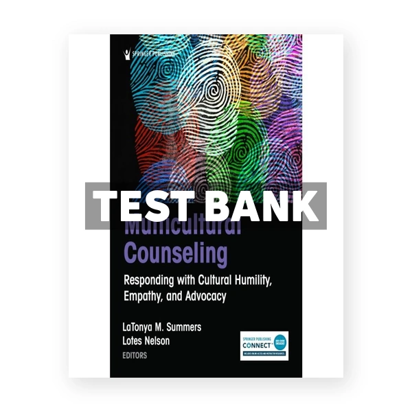 Multicultural Counseling - Responding with Cultural Humility Empathy and Advocacy 1st edition Summers Test Bank