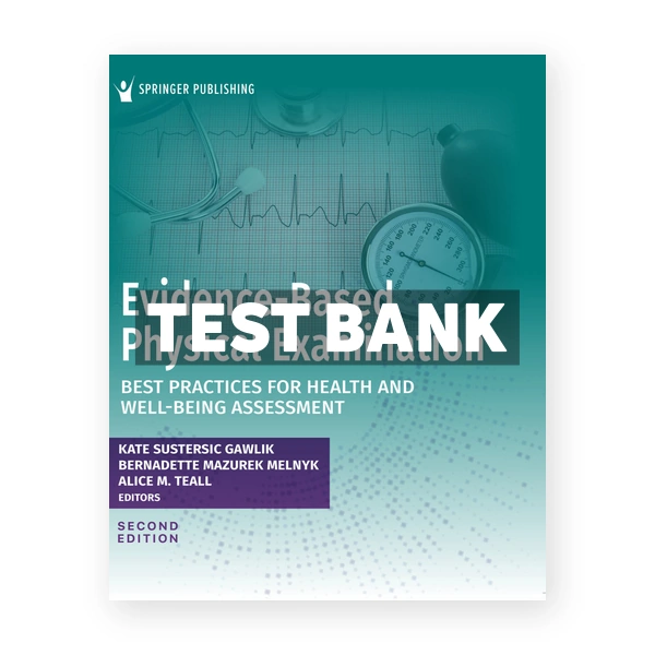 Evidence Based Physical Examination 2nd edition Gawlik Test Bank