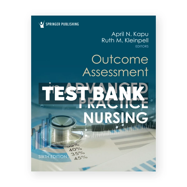 Outcome Assessment in Advanced Practice Nursing 6th edition Kapu Test Bank