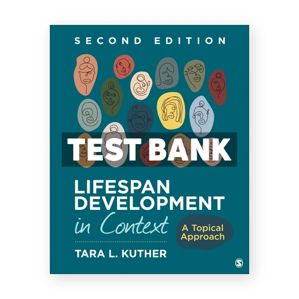 Lifespan Development in Context 2nd edition Kuther Test Bank