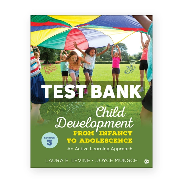 Child Development From Infancy to Adolescence 3rd edition Levine Test Bank