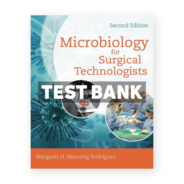 Microbiology for Surgical Technologists 2nd edition Rodriguez Test Bank