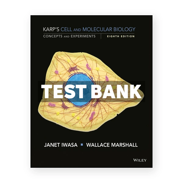 Cell and Molecular Biology Concepts and Experiments 8th edition Karp Test Bank