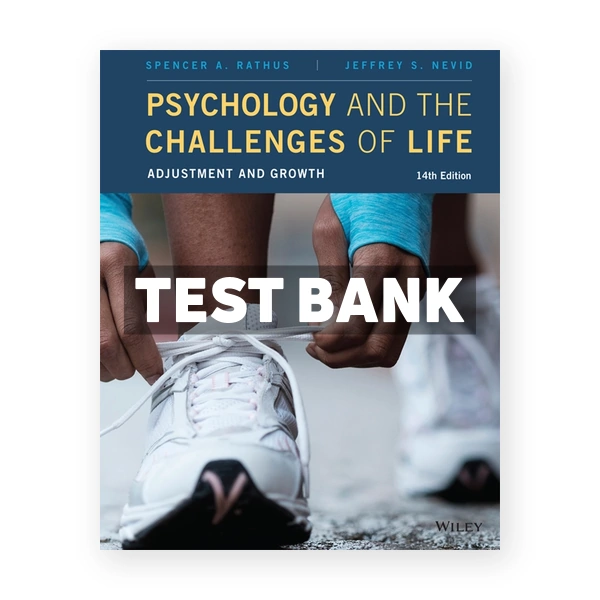 Psychology and the Challenges of Life Adjustment and Growth 14th edition Rathus Test Bank