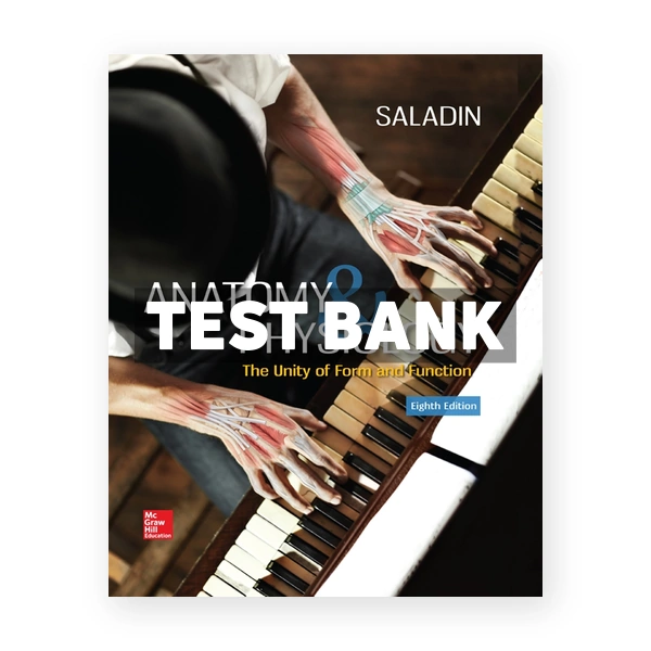 Anatomy & Physiology The Unity of Form and Function 8th edition Saladin Test Bank