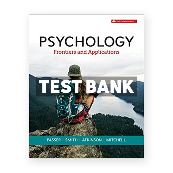 Psychology Frontiers and Applications (Canadian) 6th edition Passer Test Bank